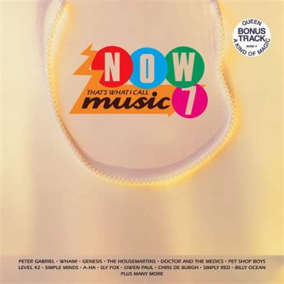 Now That's What I Call Music 7 Songs: A Melodic Journey Through Time and Space